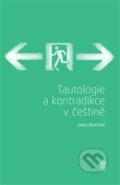 Tautologie a kontradikce v češtině - Jana Bílková, Akropolis, 2013
