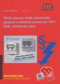 Příručka (nejen) pro zkoušky elektrotechniků pracujících na elektrických zařízeních nad 1000 V - Václav Macháček, 2016