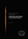 Kvantová mechanika a elektrodynamika - Jaroslav Zamastil, Jakub Benda, Karolinum, 2016