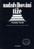 Kniha: Nadzdvihování tíže (Tomáš František). Academia, 1999
