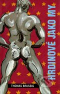 Kniha: Hrdinové jako my (Thomas Brussig). Labyrint, 2000