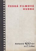 Kniha: Česká filmová hudba (Antonín Matzner a Jiří Pilka). Dauphin, 2002