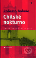 Kniha: Chilské nokturno (Roberto Bolaño). Garamond, 2005