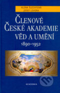 Kniha: Členové České akademie věd a umění 1890-1952 (Josef Levora). Academia, 2004
