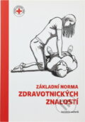 Kniha: Základní norma zdravotnických znalostí (Eva Bernatová, Marek Jukl a Jaroslava Marková). , 2013