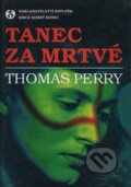 Kniha: Tanec za mrtvé (Thomas Perry). Doplněk, 2006