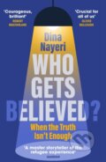 Who Gets Believed? - Dina Nayeri, Vintage, 2024