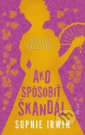 E-kniha: Návod pre dámy, Ako spôsobiť škandál (Sophie Irwin)