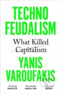 Technofeudalism - Yanis Varoufakis, Vintage, 2024