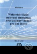 Kniha: Waldorfské školy (Milan Pol). Masarykova univerzita, 1999