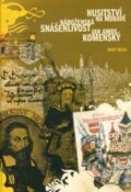Husitství na Moravě - Náboženská snášenlivost - Jan Amos Komenský - Josef Válka, Matice moravská, 2006