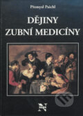 Kniha: Dějiny zubní medicíny (Přemysl Paichl). Nuga, 2000