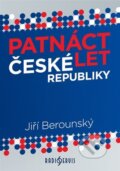 Kniha: Patnáct let České republiky (Jiří Berounský). Radioservis, 2013