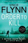 Order To Kill - Kyle Mills, Vince Flynn, 2017