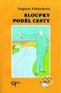 Kniha: Sloupky podél cesty (Dagmar Pohunková). Galén, 2001