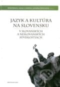Jazyk a kultúra na Slovensku - Peter Žeňuch,  Elena S. Uzeňová, Slavistický ústav Jána Slanislava SAV, 2013