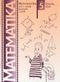 Matematika pre 1. ročník gymnázií a SOŠ - Tomáš Hecht a kolektív, 2001