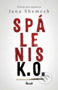 Kniha: Spálenisko (Jana Shemesh). Ikar, 2016