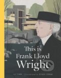 This is Frank Lloyd Wright - Ian Volner, Michael Kirkham (ilustrátor), Orion, 2012