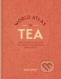World Atlas of Tea - Krisi Smith, Hachette Book Group US, 2016
