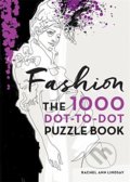 Fashion: 1000 Dot-to-Dot Puzzle Book - Rachel Ann Lindsay, Ilex, 2016