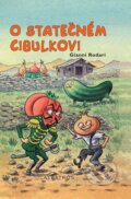 Kniha: O statečném Cibulkovi (Gianni Rodari). Albatros CZ, 2009