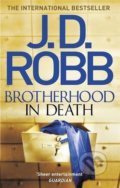 Brotherhood in Death - J.D. Robb, Piatkus, 2016