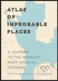 An Atlas of Improbable Places - Travis Elborough, Aurum Press, 2016