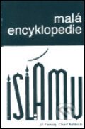 Kniha: Malá encyklopedie islámu (Charif Bahbouh a Jiří Fleissig). Dar Ibn Rushd, 1999