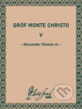 E-kniha: Gróf Monte Christo V (Alexander Dumas st.), 2024