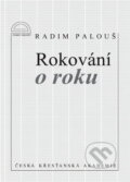 Kniha: Rokování o roku (Radim Palouš). Česká křesťanská akademie, 1994