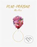 Kniha: Plno-prázdno (Alice Kirš). Alice Kirš, 2022