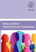 Kniha: Vybrané kapitoly z komunikácie (Denisa Gunišová). Univerzita Konštantína Filozofa, 2023