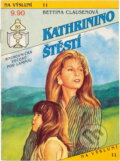 Kniha: Kathrinino štěstí (Bettina Clausen). Ivo Železný, 1992