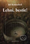Kniha: Lehni, bestie! (Jiří Kratochvil). Petrov, 2002