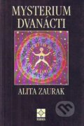 Mysterium dvanácti - Alita Zaurak, Jaroslav Honěk (Ilustrátor), Rabaka, 1998