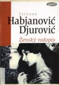 Kniha: Ženský rodopis (Ljilja Habjanovic Djurovic). Votobia, 1997