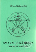 Smaragdová deska Herma Trismegista - Milan Nakonečný, Vodnář, 1999