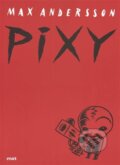 Kniha: Pixy (Max Andersson). Mot, 2001