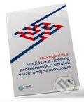Mediácia a riešenie problémových situácií v územnej samospráve - František Kutlík, Simars, 2024