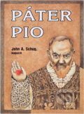 Kniha: Páter Pio (John A. Schug). , 1992
