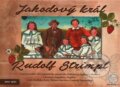 Kniha: Jahodový král - Rudolf Strimpl (Jiří Brož a Václav Šmerák). Mezi řekami, 2016