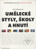 Umělecké styly, školy a hnutí - Amy Dempseyová, Slovart, 2002