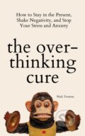 The Overthinking Cure - Nick Trenton, Pkcs Media, 2021