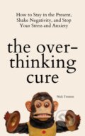 Kniha: The Overthinking Cure (Nick Trenton). Pkcs Media, 2021