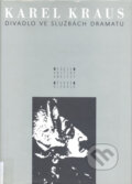 Kniha: Divadlo ve službách dramatu (Karel Kraus). Institut umění – Divadelní ústav, 2002