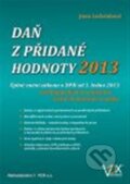 Kniha: Daň z přidané hodnoty 2013 (Jana Ledvinková). VOX, 2013