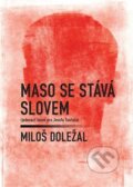 Maso se stává slovem - Miloš Doležal, Dobrý důvod, 2024
