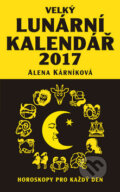 Velký lunární kalendář 2017 - Alena Kárníková, LIKA KLUB, 2016