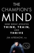 The Champion&#039;s Mind - Jim Afremow, Rodale Press, 2015